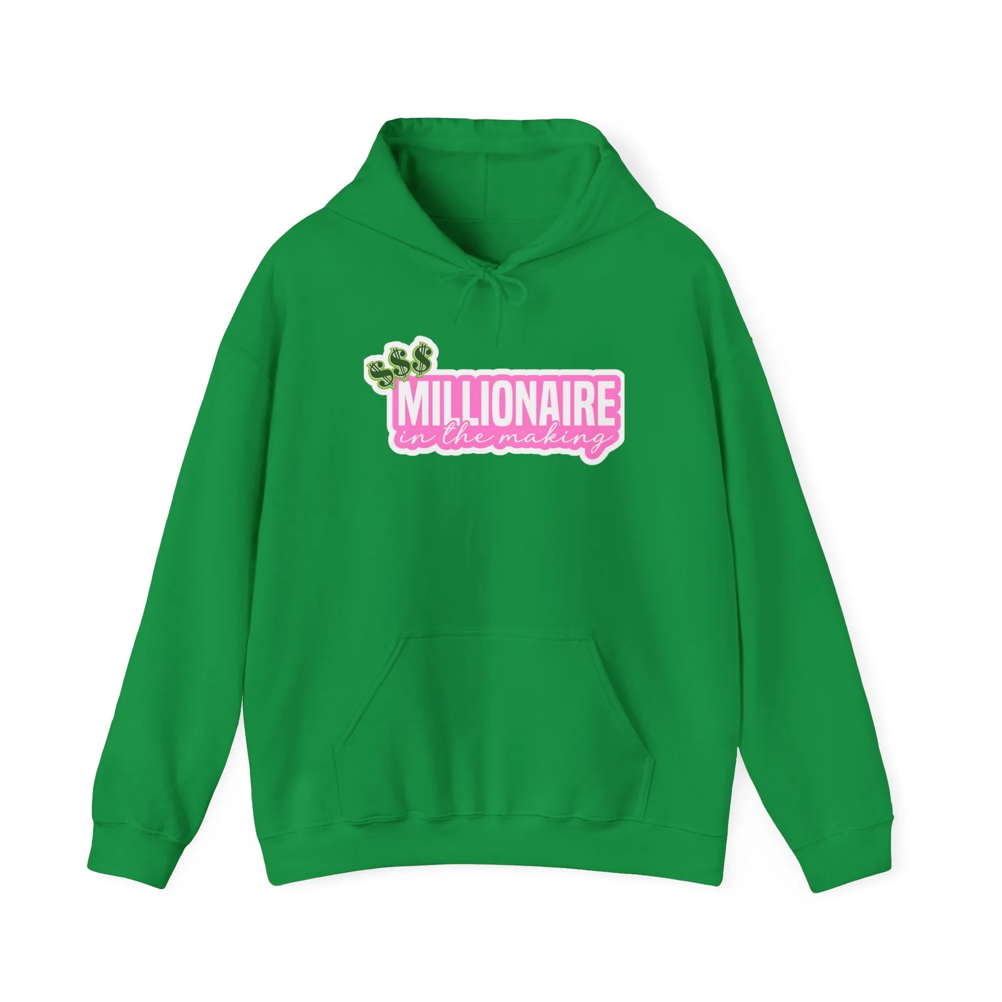 Millionaire in the Making Entrepreneur Motivational Apparel - Hooded Sweatshirt